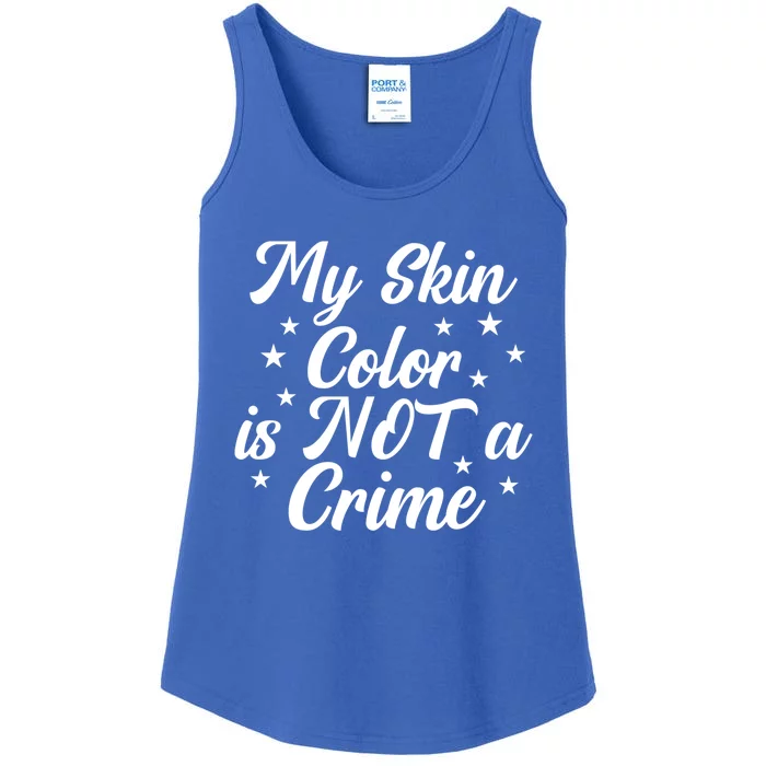 My Skin Color Is Not A Crime Melanin Gift Ladies Essential Tank