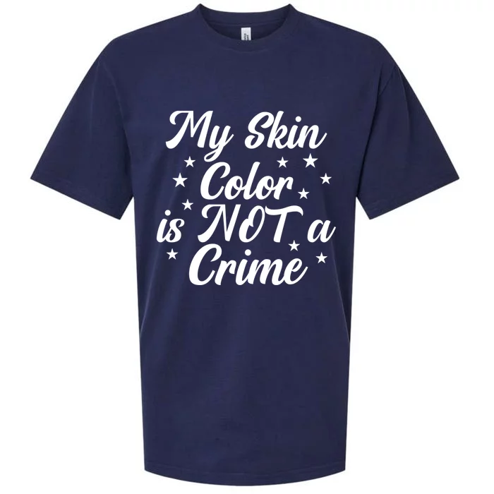 My Skin Color Is Not A Crime Melanin Gift Sueded Cloud Jersey T-Shirt