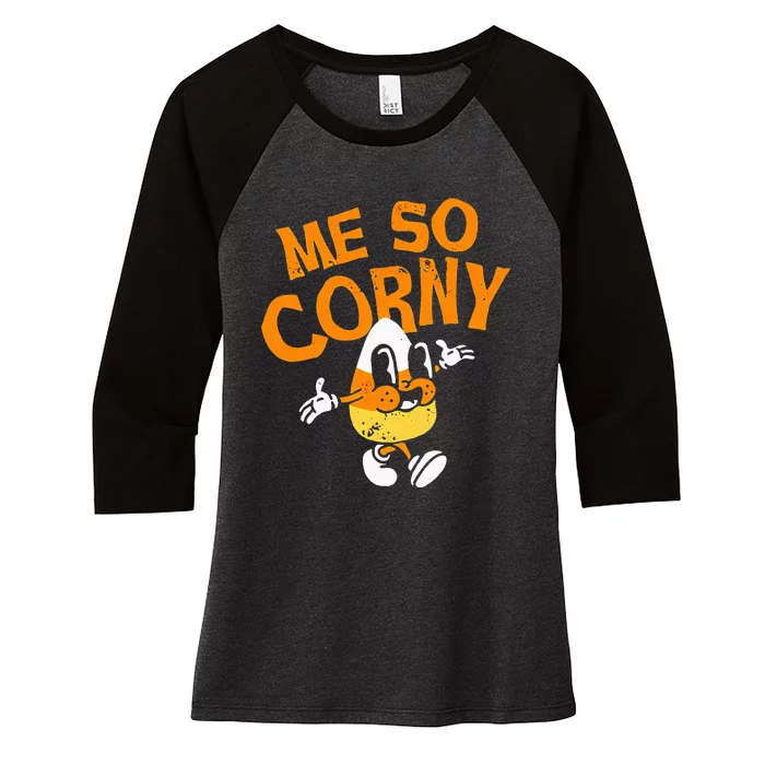 Me So Corny Candy Corn Funny Halloween Women's Tri-Blend 3/4-Sleeve Raglan Shirt