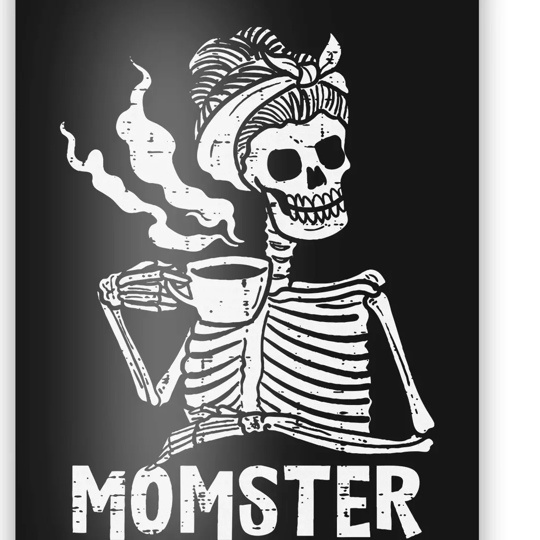 Momster Skeleton Coffee Funny Halloween Mom Mama Poster