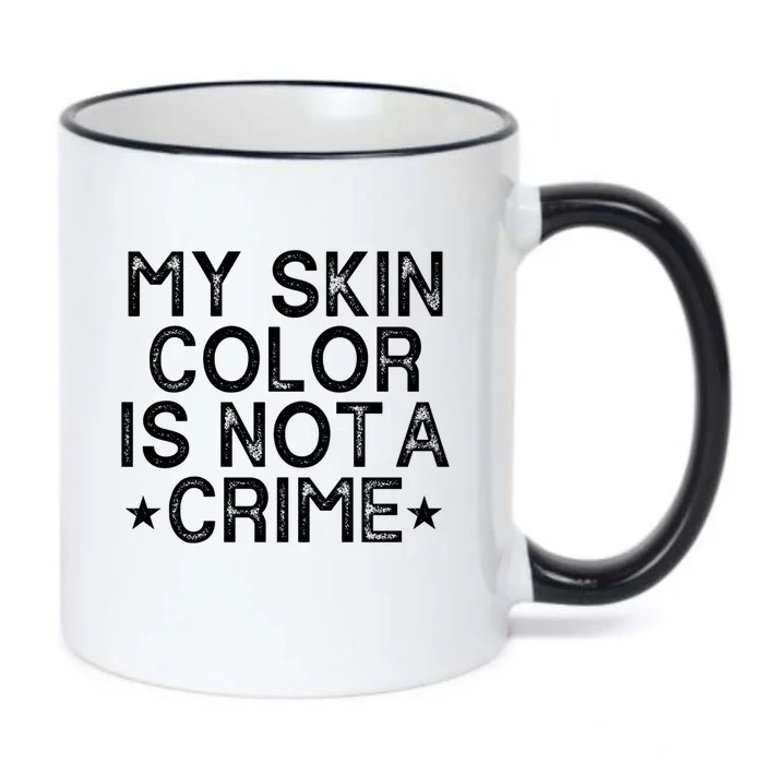 My Skin Color Is Not A Crime Protest Gift Black Color Changing Mug