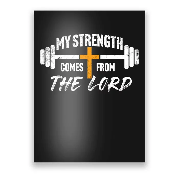 My Strength Comes From The Lord Poster