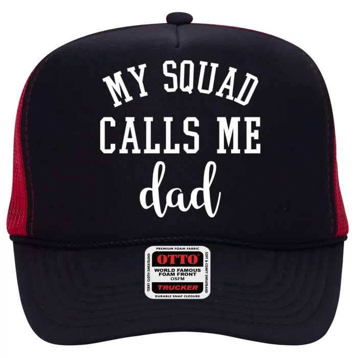 My Squad Calls Me Dad High Crown Mesh Trucker Hat