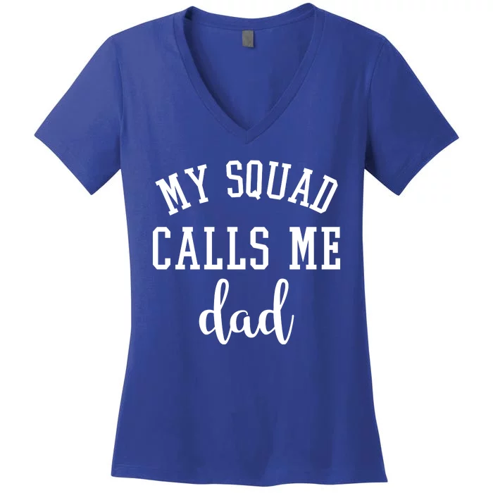 My Squad Calls Me Dad Women's V-Neck T-Shirt