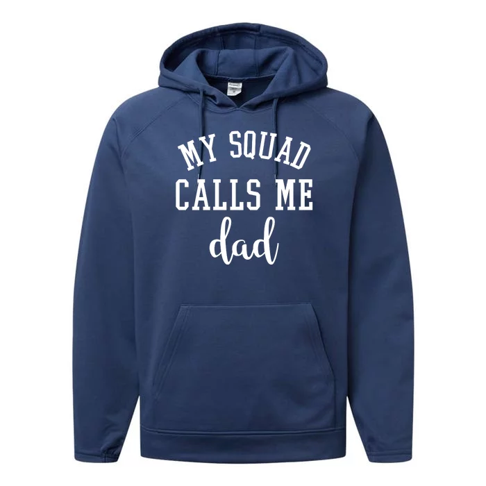 My Squad Calls Me Dad Performance Fleece Hoodie