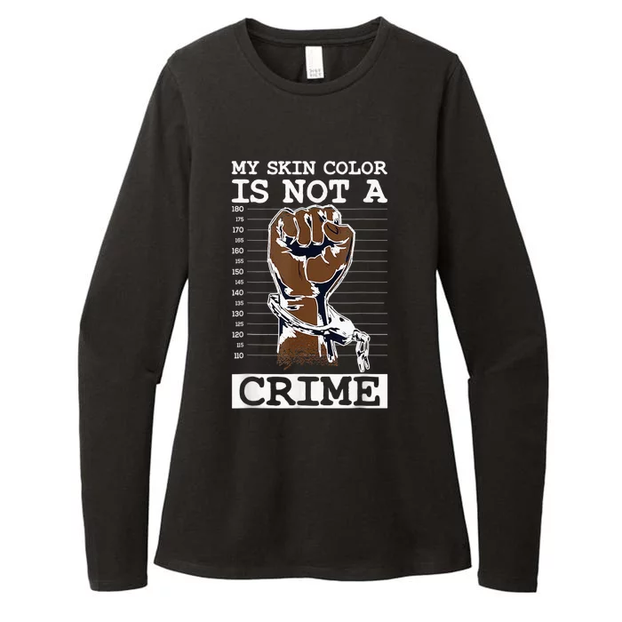 My Skin Color Is Not A Crime Black History Month Blm Womens CVC Long Sleeve Shirt