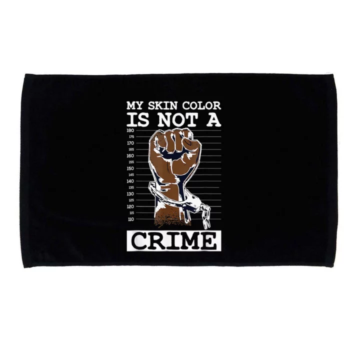 My Skin Color Is Not A Crime Black History Month Blm Microfiber Hand Towel