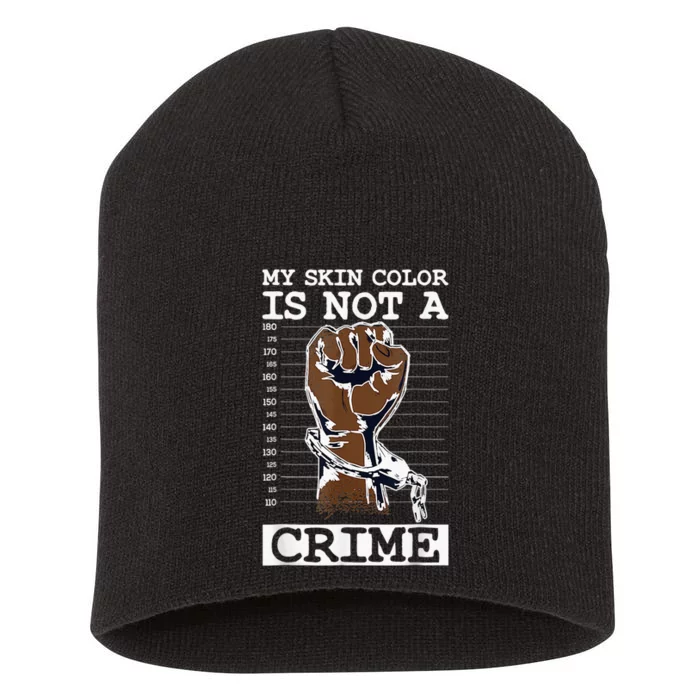 My Skin Color Is Not A Crime Black History Month Blm Short Acrylic Beanie