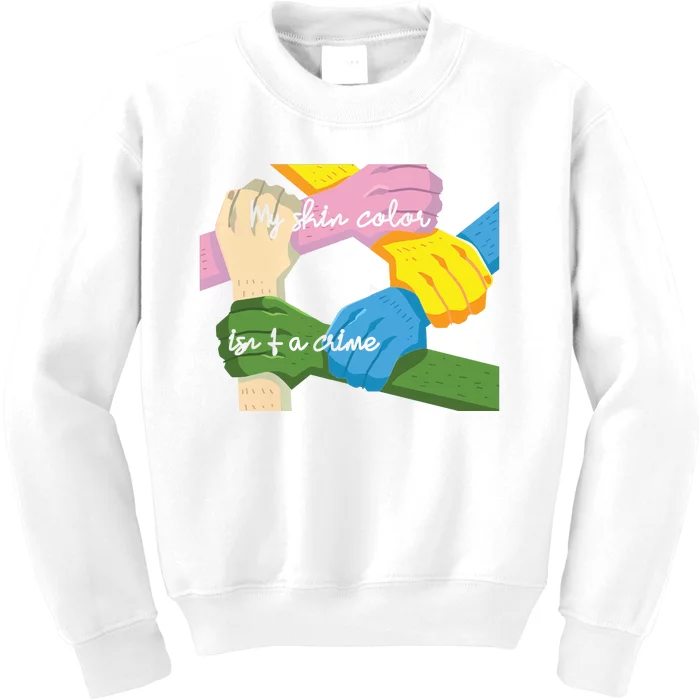 My Skin Color Is't A Crime Black Empowerment Gift Black Power Hands Kids Sweatshirt