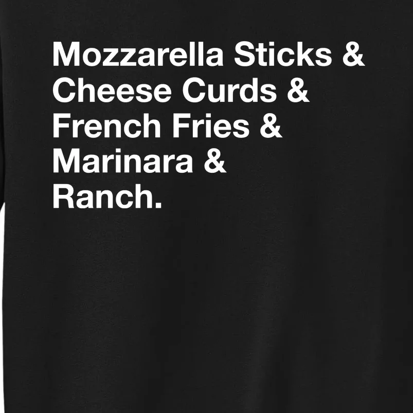 Mozzarella Sticks Cheese Curds French Fries Marinara Ranch Tall Sweatshirt