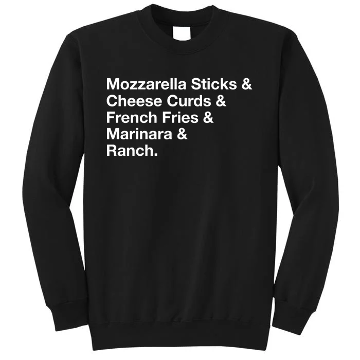 Mozzarella Sticks Cheese Curds French Fries Marinara Ranch Tall Sweatshirt