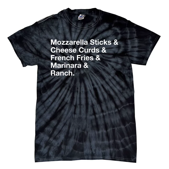 Mozzarella Sticks Cheese Curds French Fries Marinara Ranch Tie-Dye T-Shirt