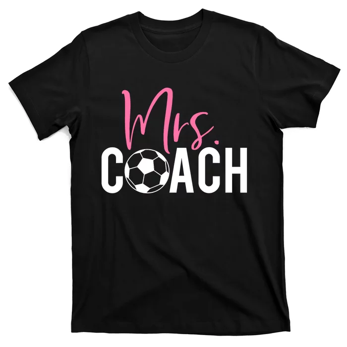 Mrs. Soccer Coach For Coaches Wives T-Shirt