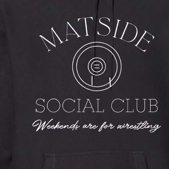 Matside Social Club Weekends Are For Wrestling Premium Hoodie