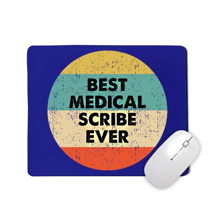 Medical Scribe Cute Gift Best Medical Scribe Ever Cool Gift Mousepad