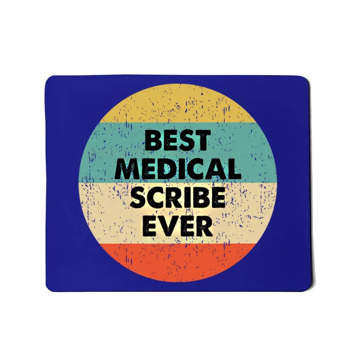 Medical Scribe Cute Gift Best Medical Scribe Ever Cool Gift Mousepad