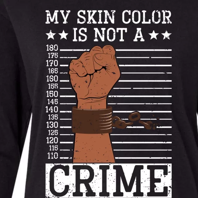 My Skin Colour Is Not A Crime Black History Month Juneteenth Meaningful Gift Womens Cotton Relaxed Long Sleeve T-Shirt