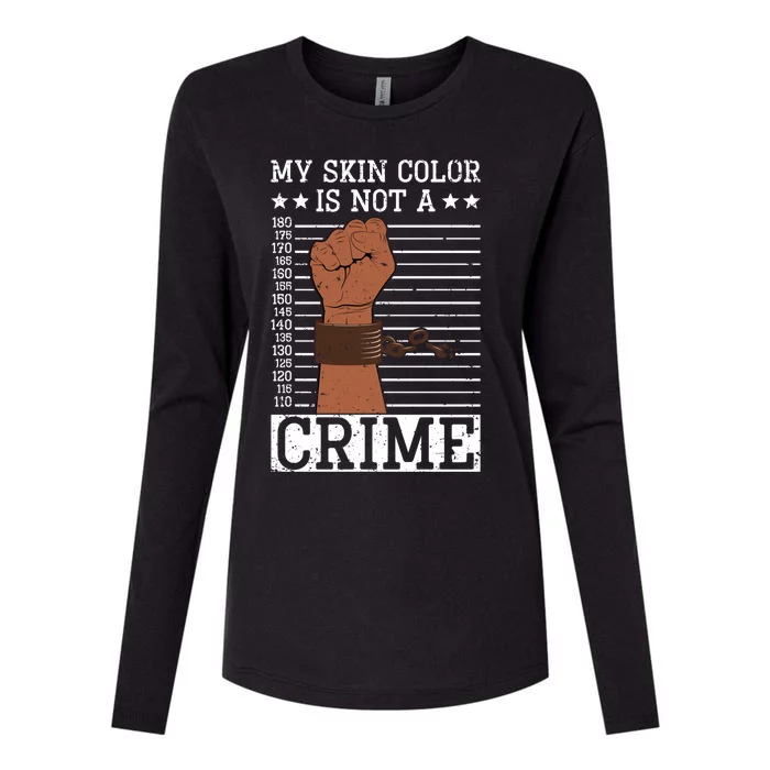 My Skin Colour Is Not A Crime Black History Month Juneteenth Meaningful Gift Womens Cotton Relaxed Long Sleeve T-Shirt