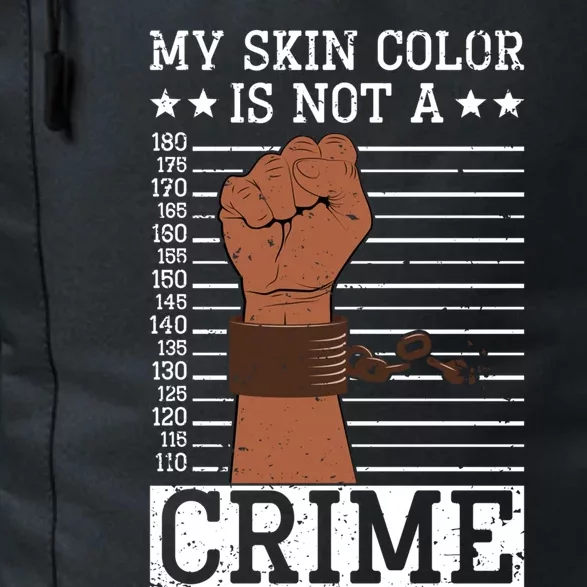 My Skin Colour Is Not A Crime Black History Month Juneteenth Meaningful Gift Daily Commute Backpack