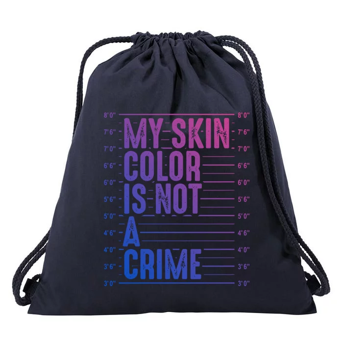 My Skin Color Is Not A Crime Black Pride History Month Gift Drawstring Bag