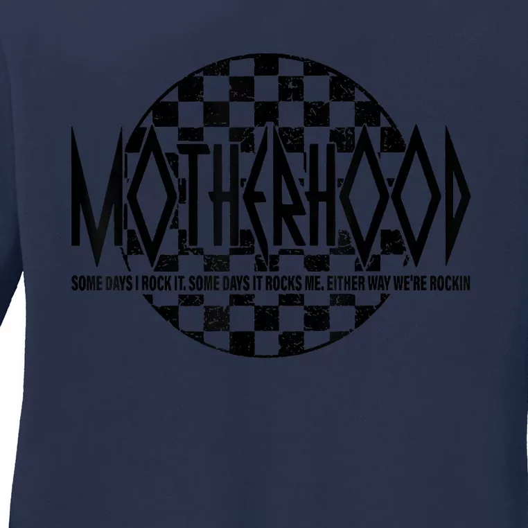 Motherhood Some Days I Rock It Some Days It Rocks Me Ladies Long Sleeve Shirt