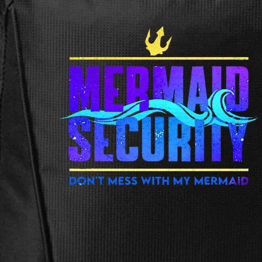 Mermaid Security Dont Mess With My Mermaid City Backpack