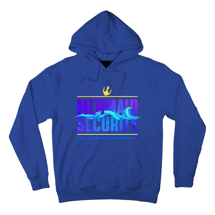 Mermaid Security Dont Mess With My Mermaid Hoodie