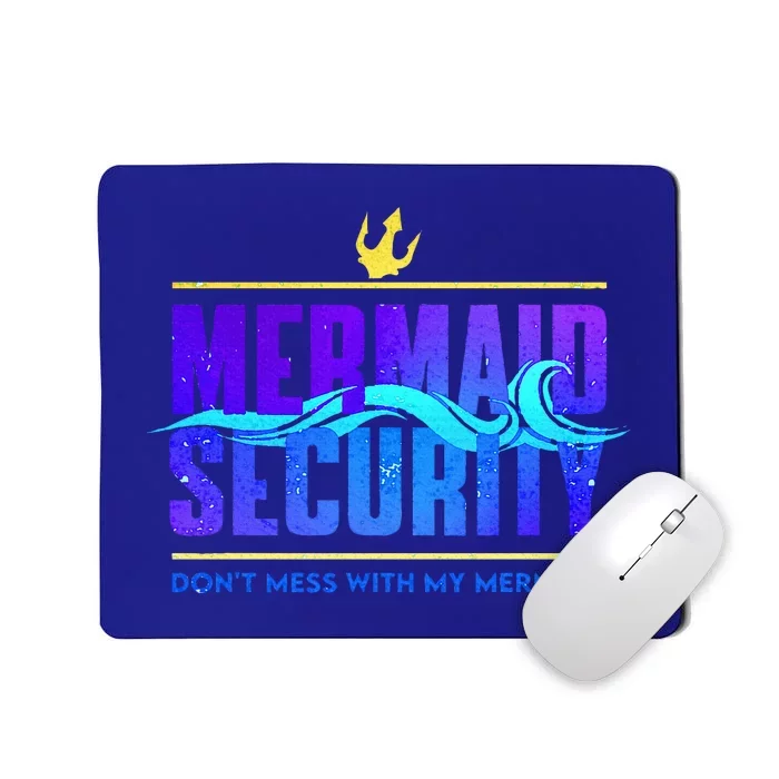 Mermaid Security Dont Mess With My Mermaid Mousepad