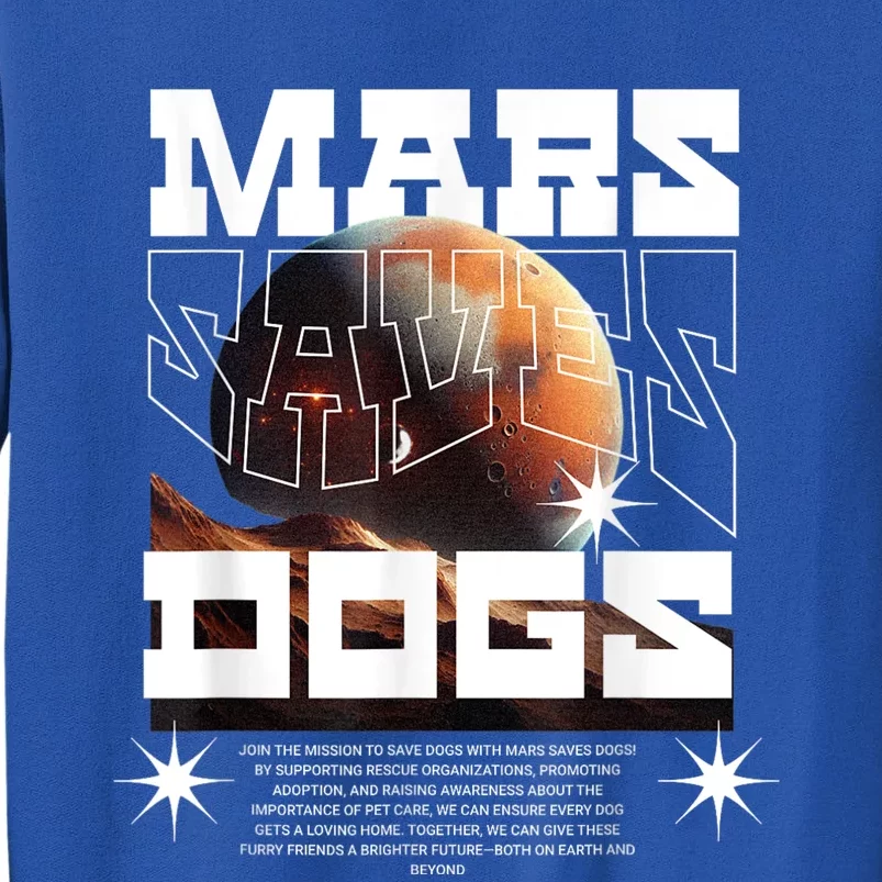 Mars Saves Dogs Planet Saves Dogs Tall Sweatshirt