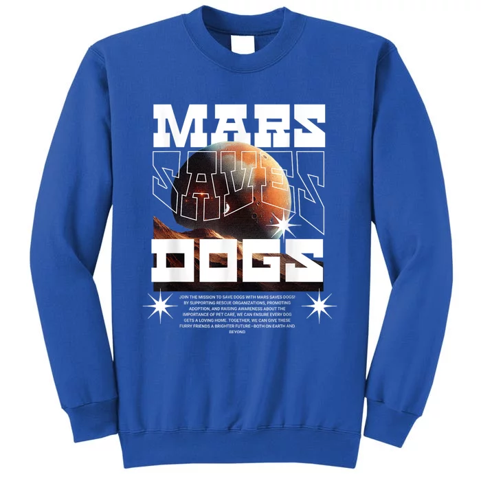 Mars Saves Dogs Planet Saves Dogs Tall Sweatshirt