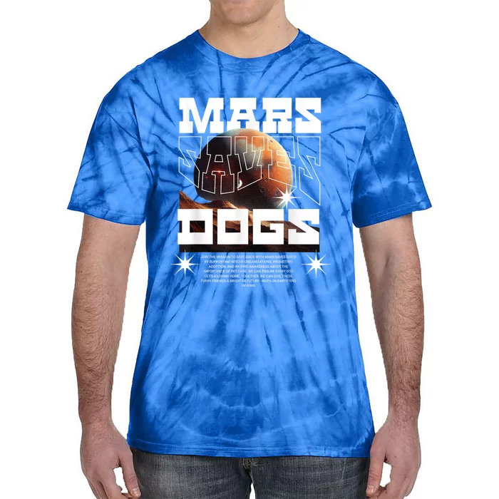 Mars Saves Dogs Planet Saves Dogs Tie-Dye T-Shirt