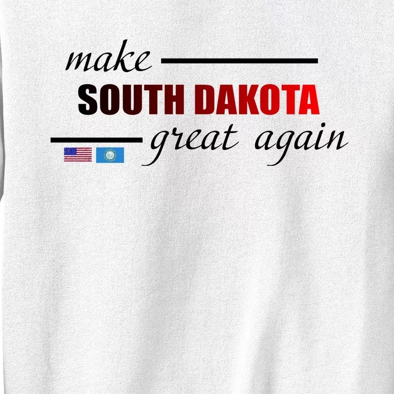 Make South Dakota Great Again Sweatshirt