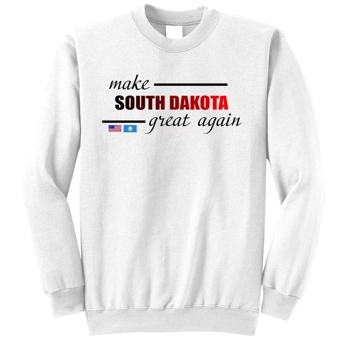 Make South Dakota Great Again Sweatshirt