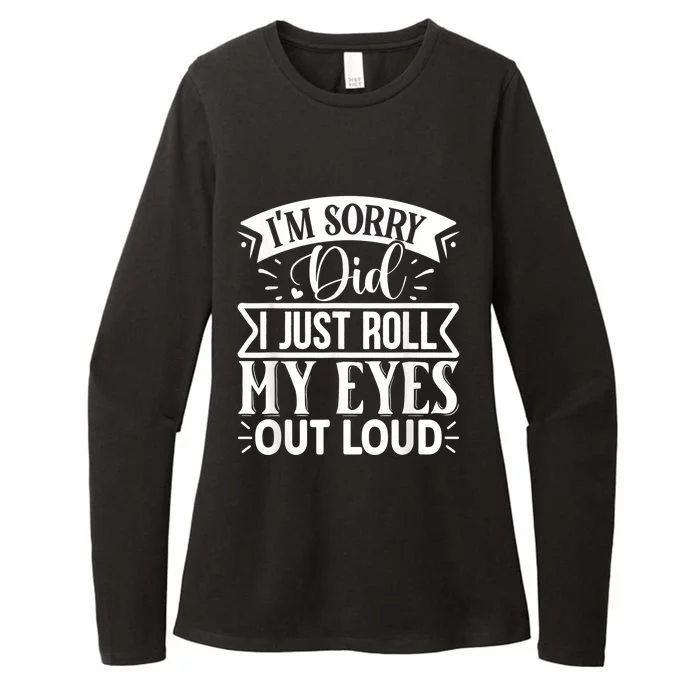 M Sorry Did I Roll My Eyes Out Loud Funny Sarcastic Retro Womens CVC Long Sleeve Shirt