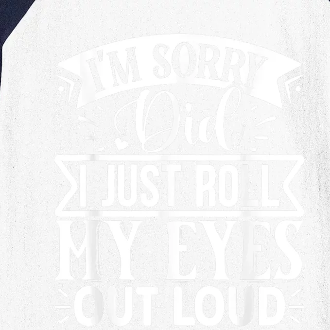 M Sorry Did I Roll My Eyes Out Loud Funny Sarcastic Retro Baseball Sleeve Shirt