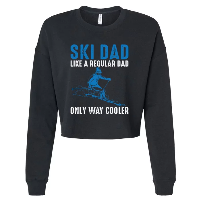 Men Ski Dad Like A Regular Dad Only Way Cooler Motive For Skier Gift For Skier Cropped Pullover Crew