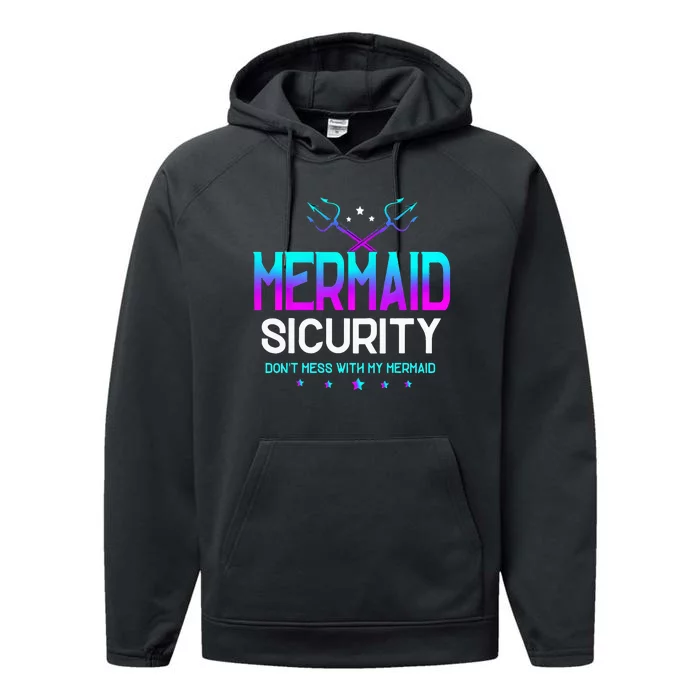 Mermaid Security Dont Mess With My Mermaid Dad Fathers Day Performance Fleece Hoodie