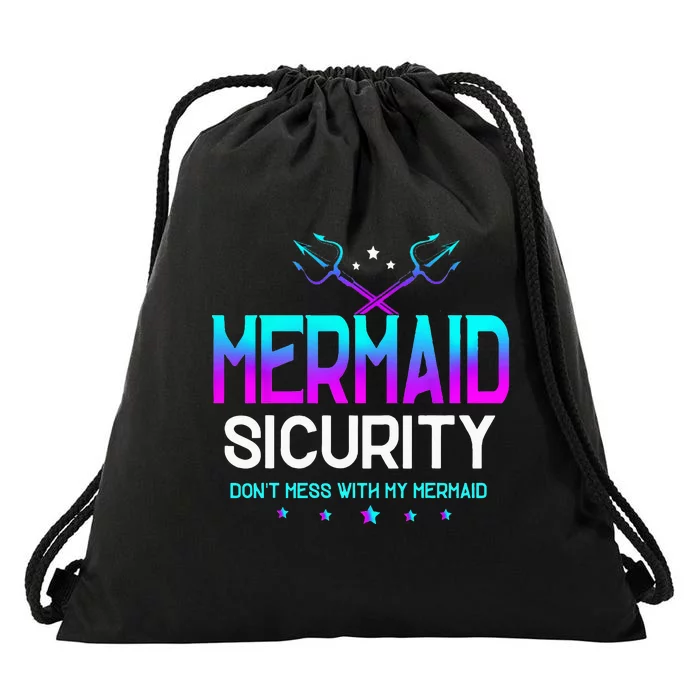 Mermaid Security Dont Mess With My Mermaid Dad Fathers Day Drawstring Bag