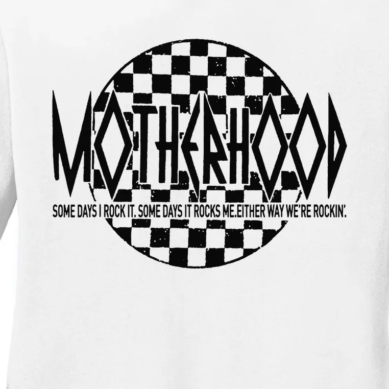 Motherhood Some Days I Rock It Some Days It Rocks Me Mama Ladies Long Sleeve Shirt