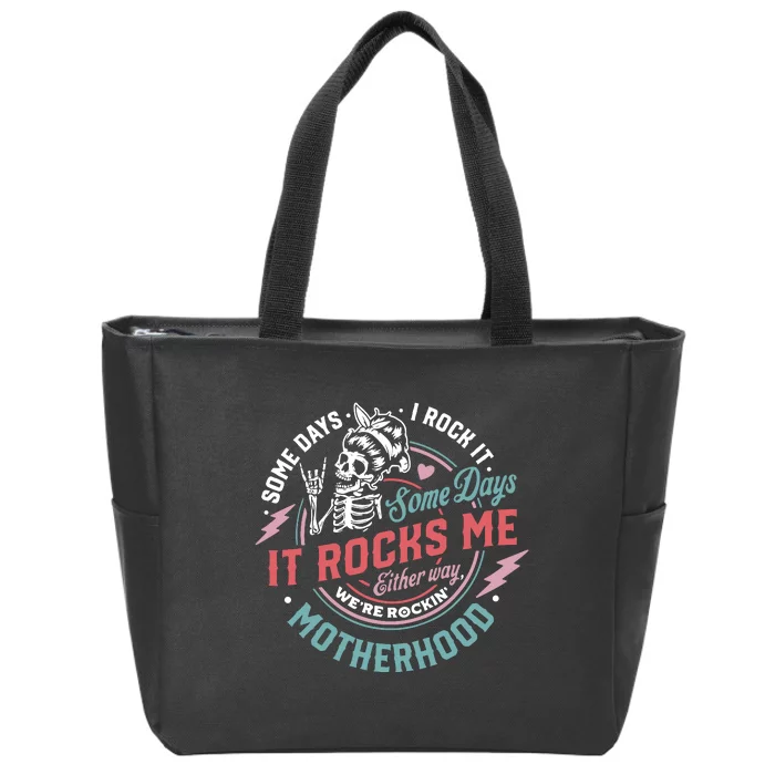 Motherhood Some Days I Rock It Skeleton Sarcastic Mother Day Zip Tote Bag