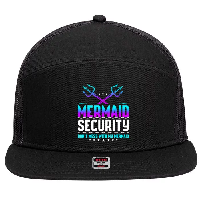 Mermaid Security Dont Mess With My Mermaid Dad Fathers Day 7 Panel Mesh Trucker Snapback Hat