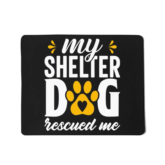 My shelter dog quotes Mousepad