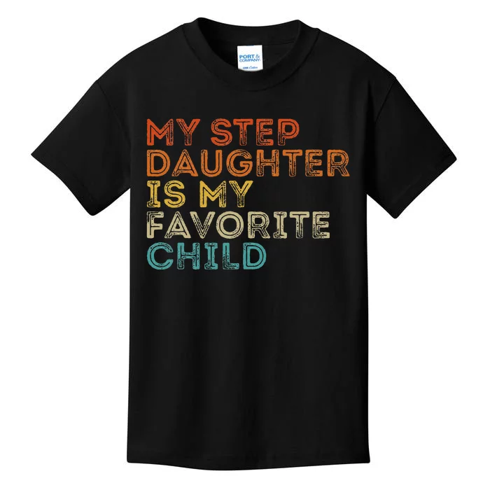 My Step Daughter is My Favorite Child Funny Family Retro Kids T-Shirt