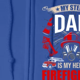 My Step Dad Is My Hero Firefighter Stepdad Cool Gift Full Zip Hoodie