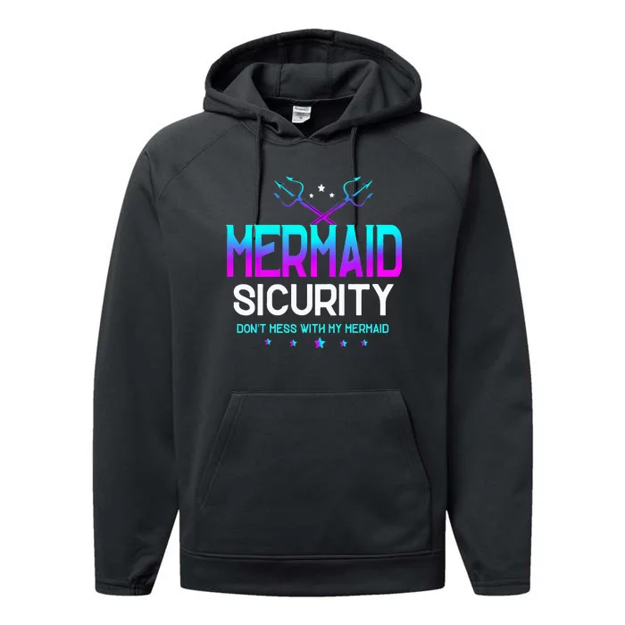 Mermaid Security Don't Mess With My Mermaid Dad Father's Day Performance Fleece Hoodie