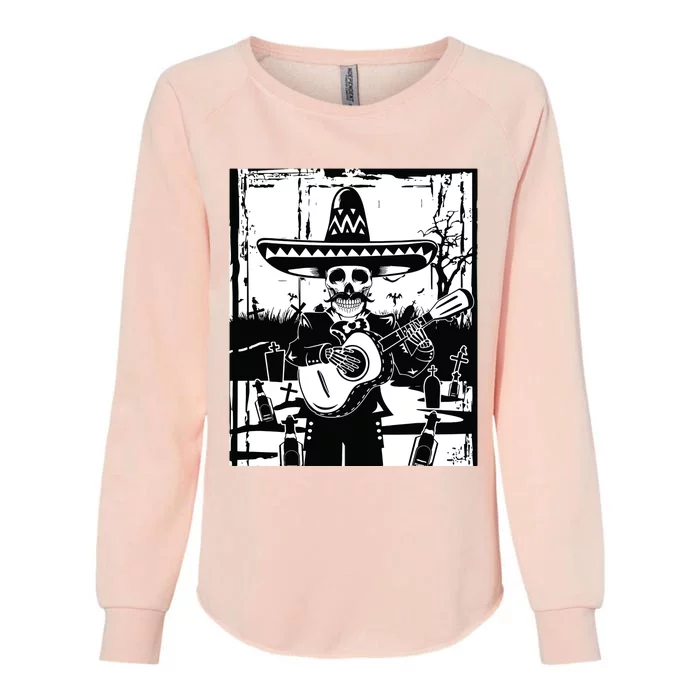 Mariachi Skeleton Dia De Los Muertos Tequila T Womens California Wash Sweatshirt