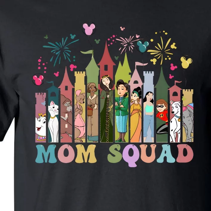 Mom Squad Diz Nee Mama Mothers Day Gift Mom Magic Kingdom Tall T-Shirt