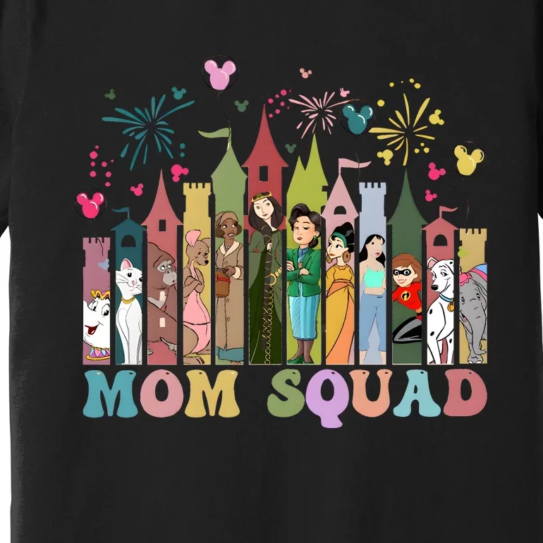 Mom Squad Diz Nee Mama Mothers Day Gift Mom Magic Kingdom Premium T-Shirt