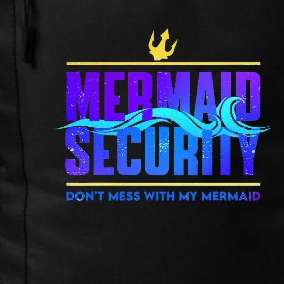 Mermaid Security Dont Mess With My Mermaid Daily Commute Backpack