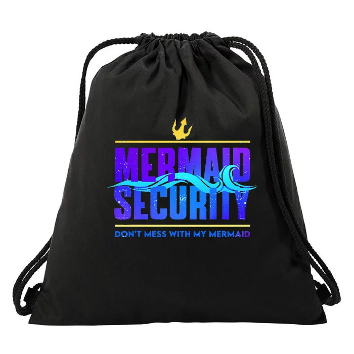 Mermaid Security Dont Mess With My Mermaid Drawstring Bag